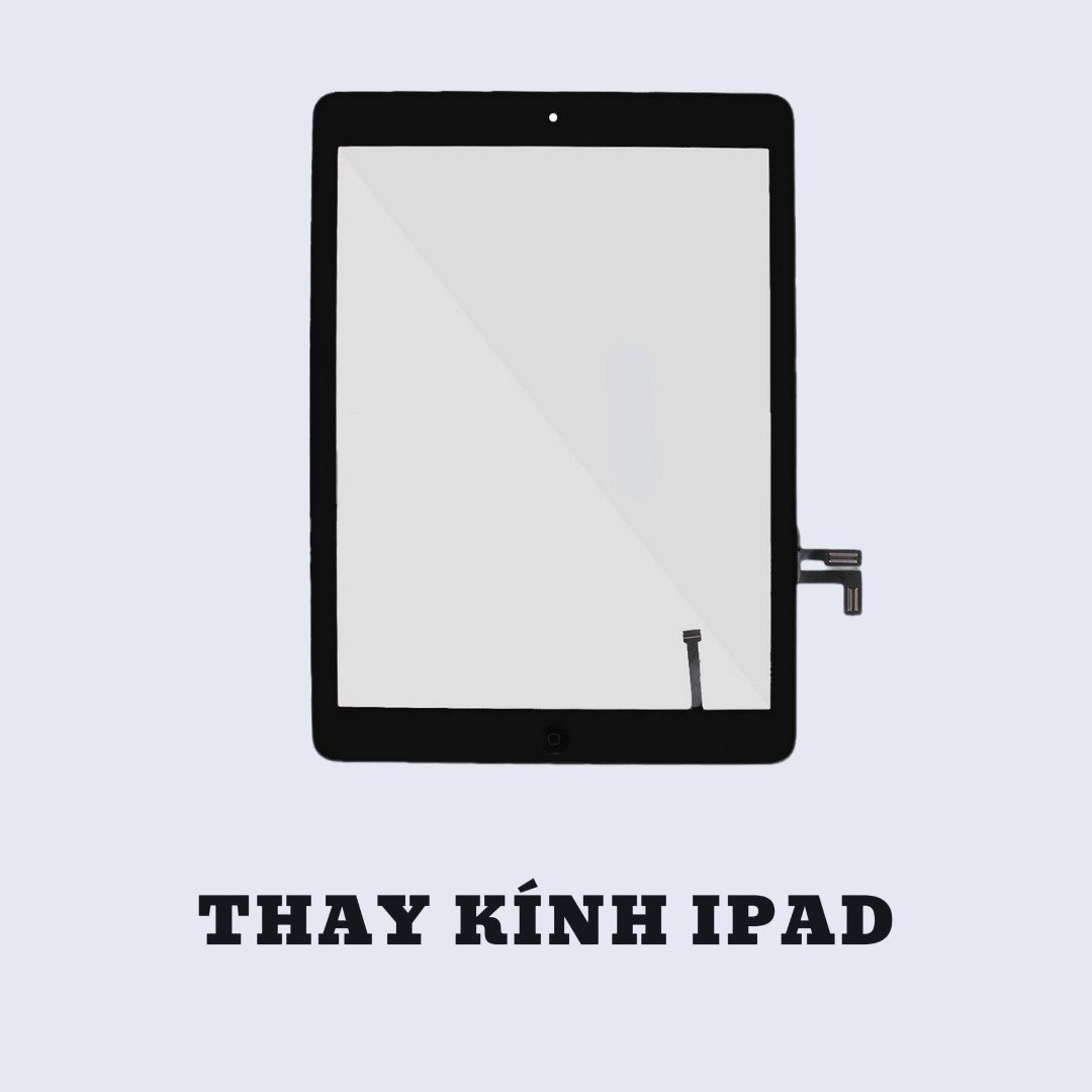 BẢNG GIÁ THAY KÍNH IPAD